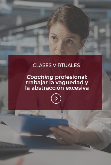 coaching-profesional-trabajar-la-vaguedad-y-la-abstraccion-excesiva
