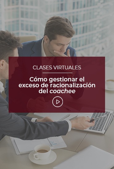 como-gestionar-el-exceso-de-racionalizacion-del-coachee