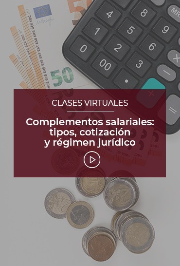 complementos-salariales-tipos-cotizacion-y-regimen-juridico