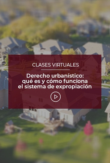 derecho-urbanistico-que-es-y-como-funciona-el-sistema-de-expropiacion