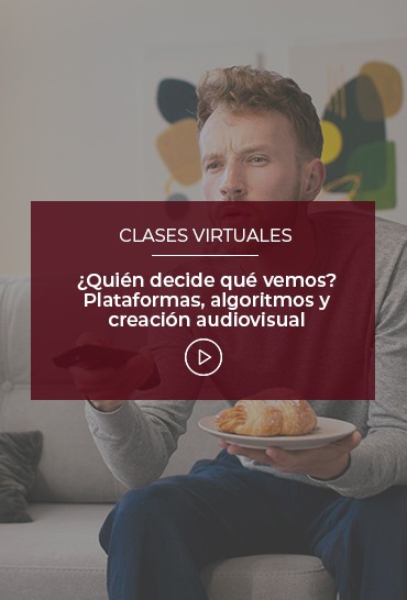 quien-decide-que-vemos-plataformas-algoritmos-y-creacion-audiovisual